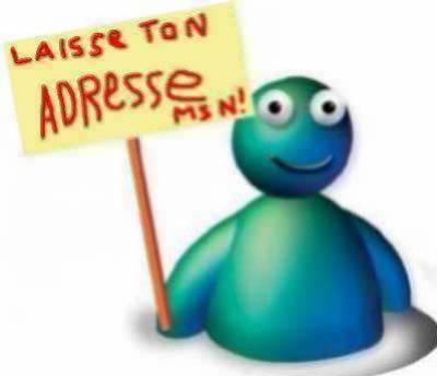 laisse ton adresse msn