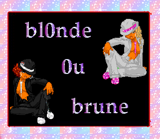 blonde ou brune??????